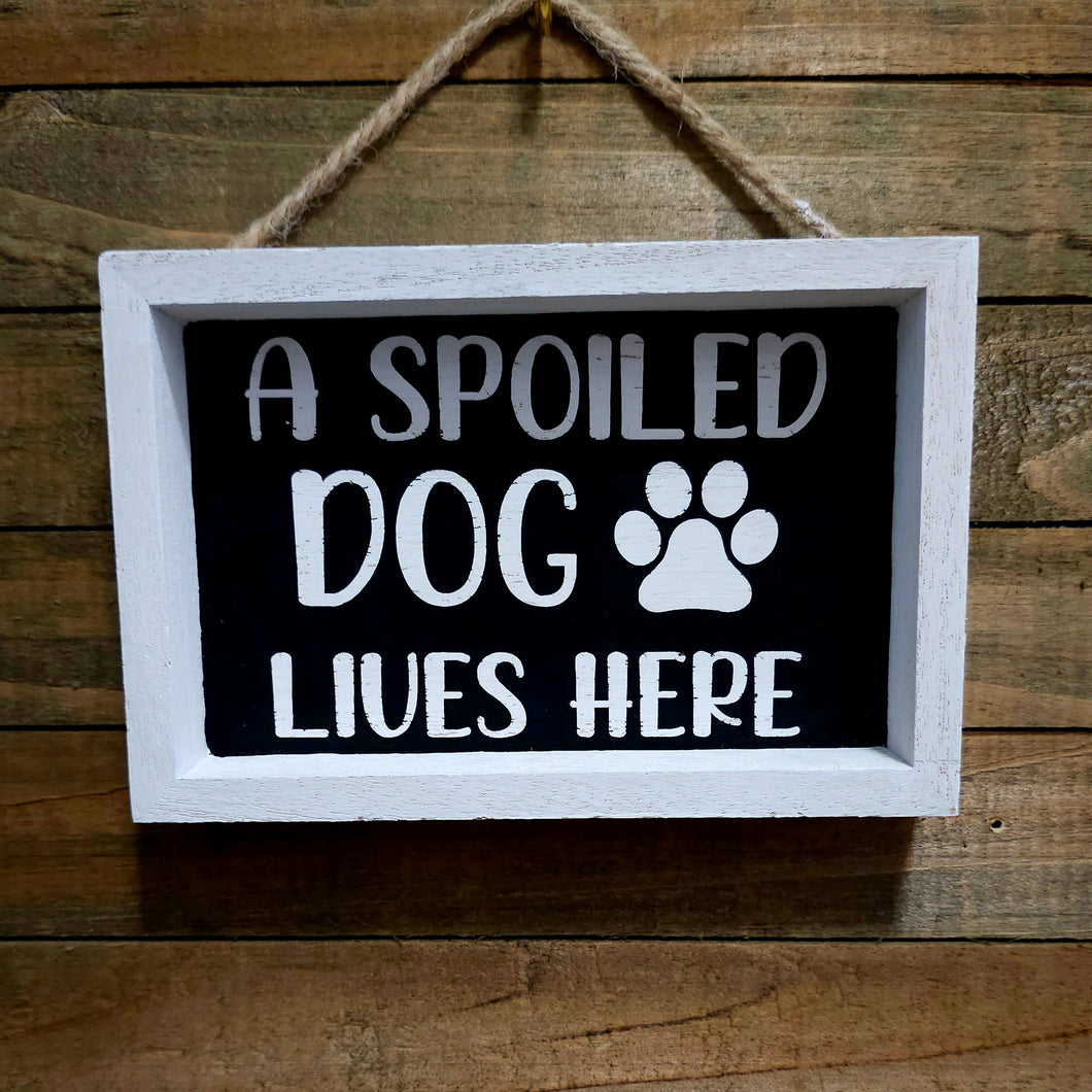 Spoiled Dog Rustic Sign