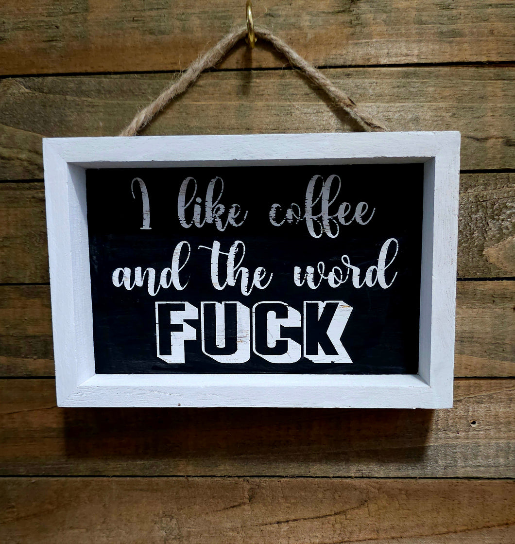 I Like Coffee Rustic Sign