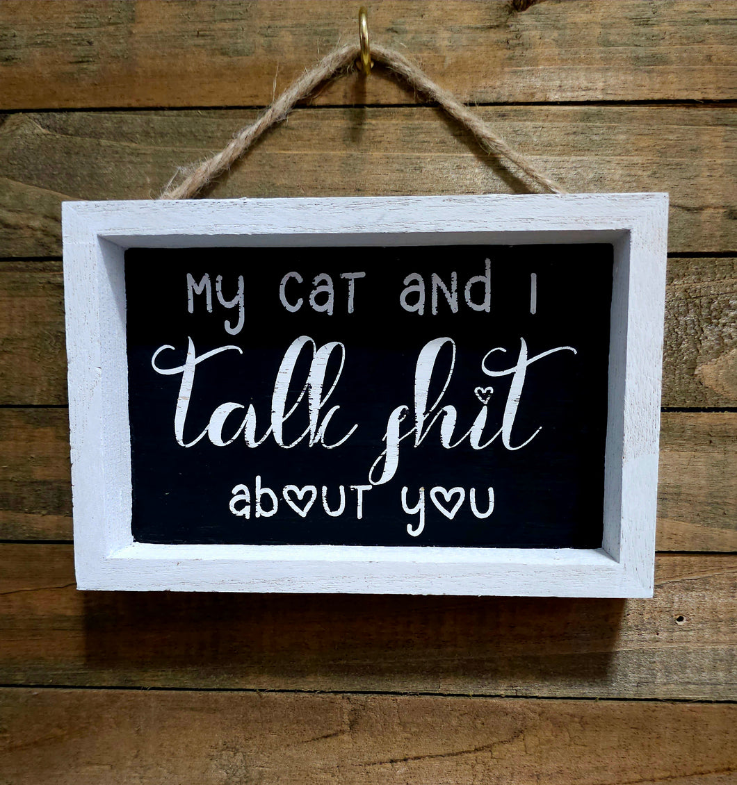 My Cat and I Rustic Sign