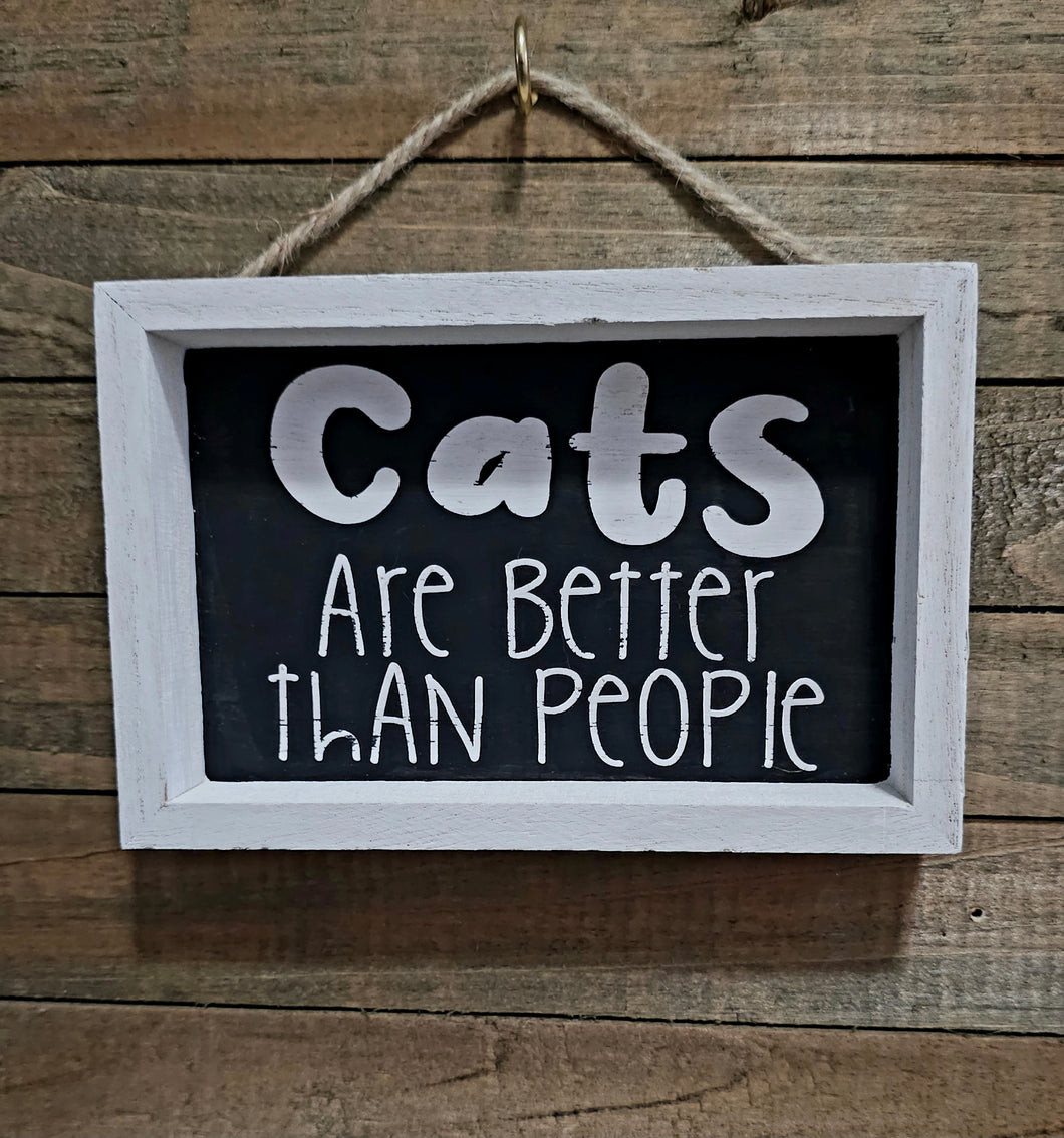 Cats are Better Rustic Sign